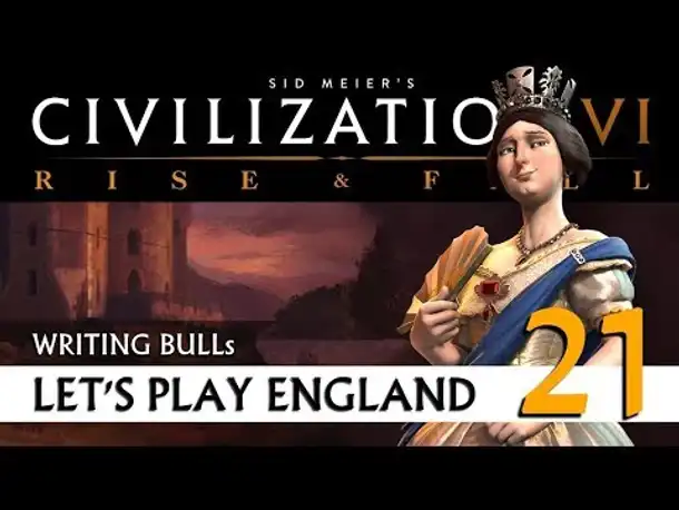 Let's Play: Civilization VI - England (21) | Rise & Fall [deutsch]