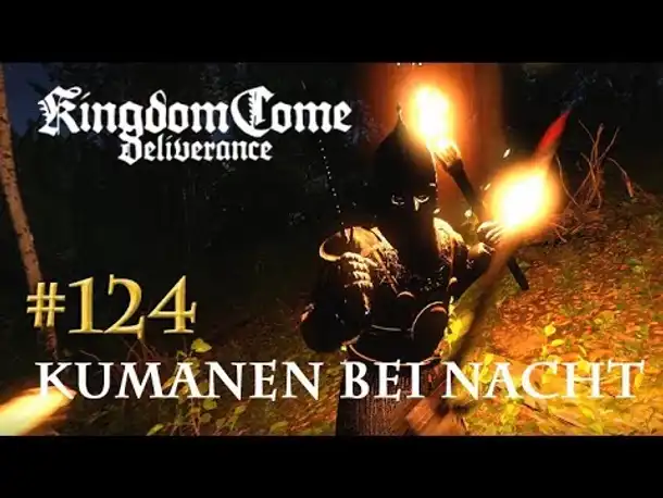 Let's Play Kingdom Come Deliverance #124: Kumanen bei Nacht (Tag 58 / deutsch)