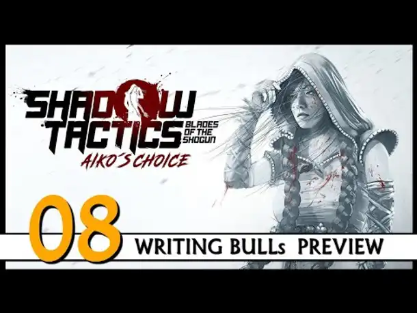 Preview! SHADOW TACTICS: BLADES OF THE SHOGUN - AIKO'S CHOICE  | Let's Play (08) [Deutsch]