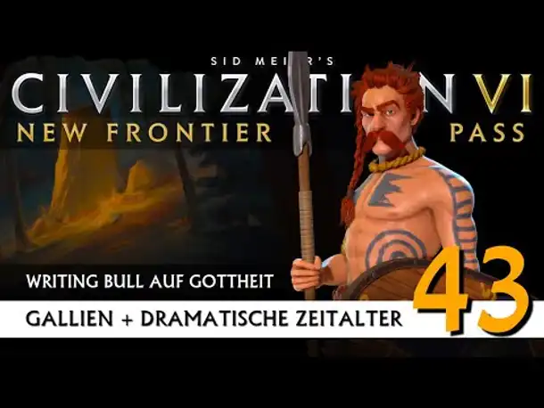 Let's Play Civilization 6: Gallien | Dramatische Zeitalter | Gottheit (43) [Deutsch]
