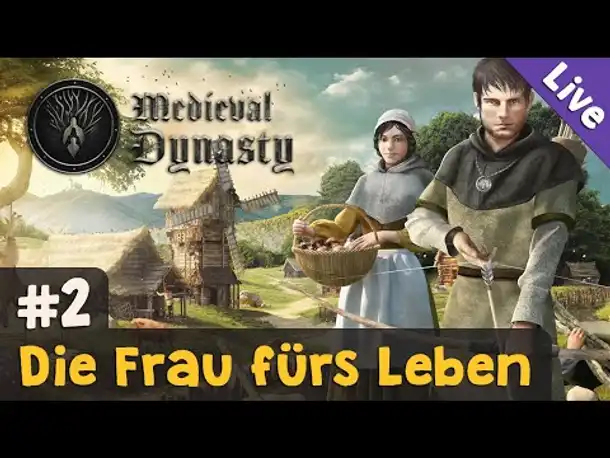 #2: Die Frau für's Leben ✦ Let's Play Medieval Dynasty (Blind / Livestream-Aufzeichnung)