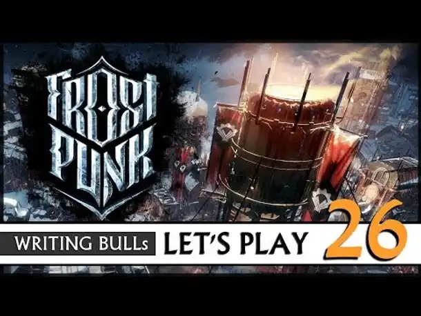 Let's Play: Frostpunk - Der letzte Herbst (26) #USK16 [Deutsch]