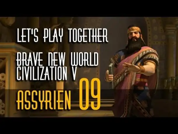 Let's Play Together: Civ 5 - Brave New World | Assyrer | Folge 9
