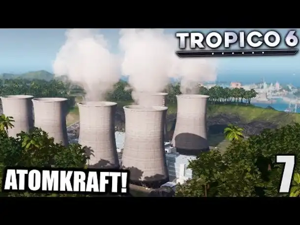 Tropico 6 - 7 - AtomkraftzwerG - [ Tropico 6 Deutsch Gameplay | Closed Beta]