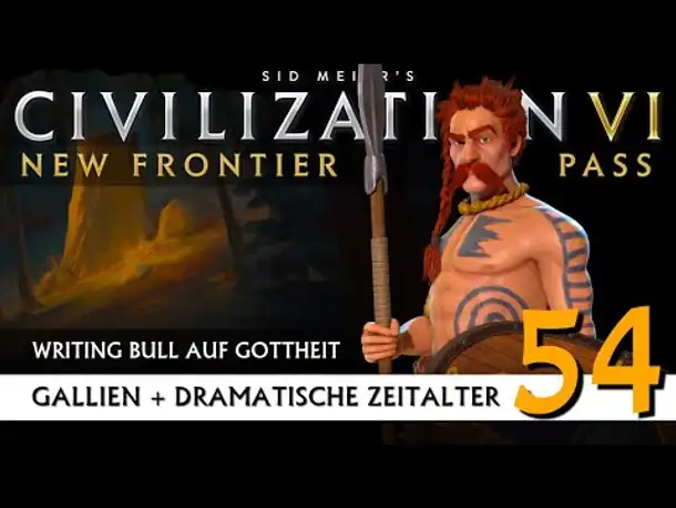 Let's Play Civilization 6: Gallien | Dramatische Zeitalter | Gottheit (54) [Deutsch]