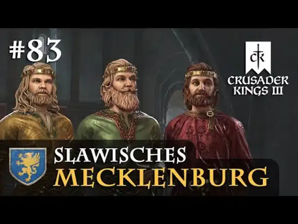 Let's Play Crusader Kings 3: #83: Die drei Herzöge (Slawisches Mecklenburg / Rollenspiel)