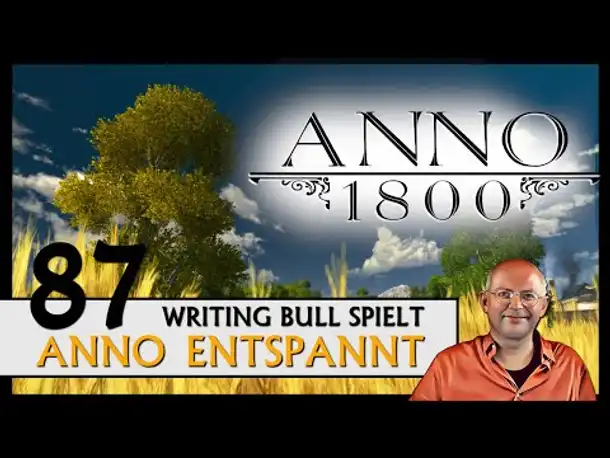 ANNO 1800: Anno entspannt (87) [Deutsch]