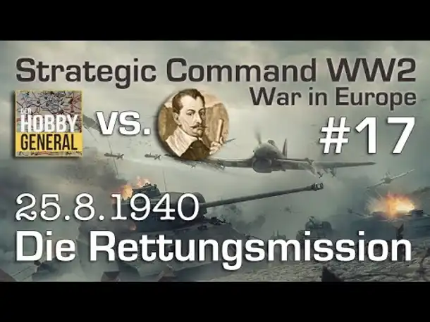 Let's Play Strategic Command WW2 WiE #17: Die Rettungsmission (Multiplayer vs. Hobbygeneral)