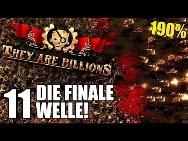 Die FINALE Welle -11- They Are Billions - Let's Play Deutsch | 190%