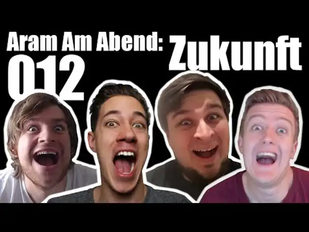 Aram Am Abend #012: Zukunft ft. tinNendo, Perrick und Maxim