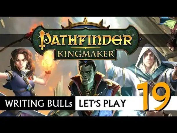 Let's Play: Pathfinder Kingmaker (19) [deutsch]