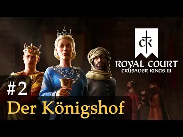 Wie wird Crusader Kings 3 Royal Court?: #2 - Der Königshof (Tutorial / deutsch)