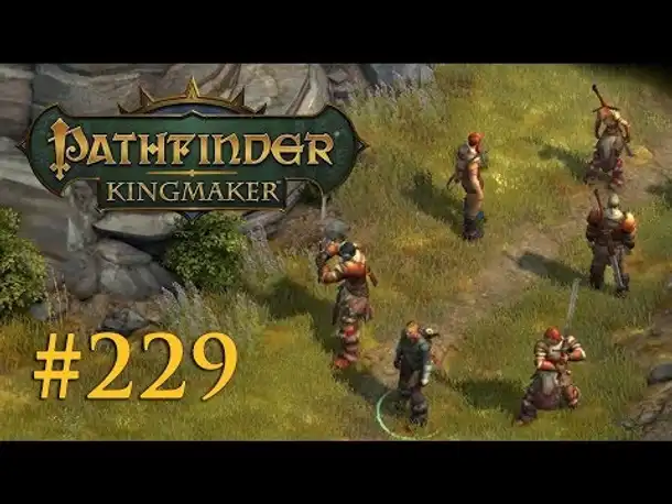Let's Play Pathfinder: Kingmaker #229 – Wieder Barbaren (Blind / Deutsch)