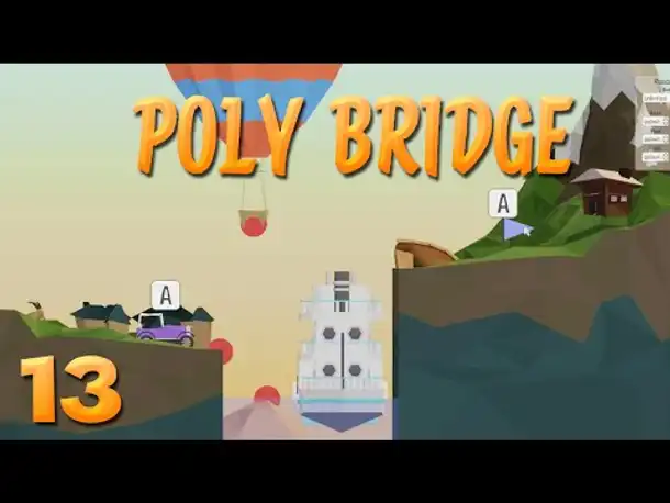 Das Finale Level + Mein eigenes Level! | 13 | POLY BRIDGE