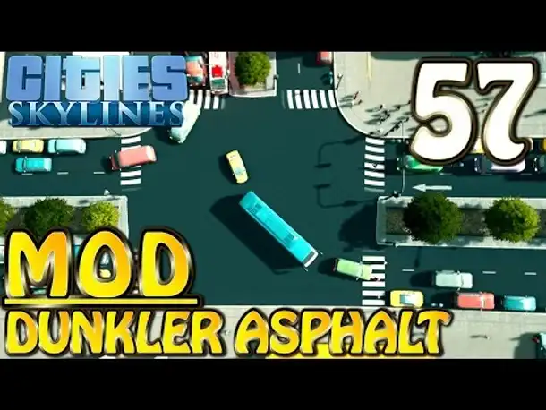 Cities Skylines Deutsch #057 Mod: Dunkler Asphalt ( Let's Play Cities: Skylines German)