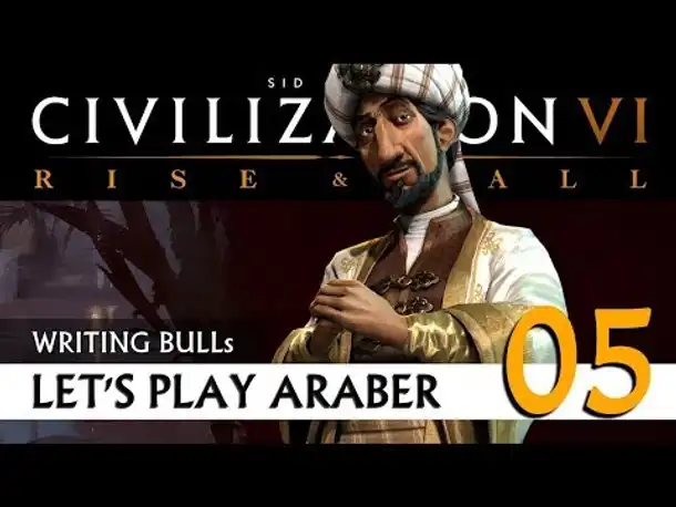 Let's Play: Civilization VI - Araber - Gottheit (05) | Rise & Fall [Deutsch]