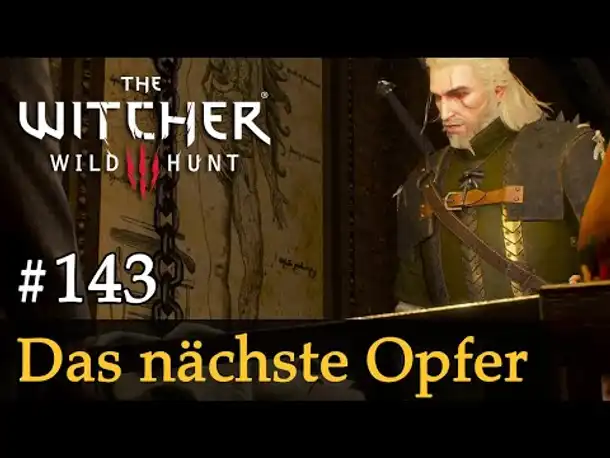 #143: Das nächste Opfer ✦ Let's Play The Witcher 3 (Next Gen / Slow-, Long- & Roleplay)