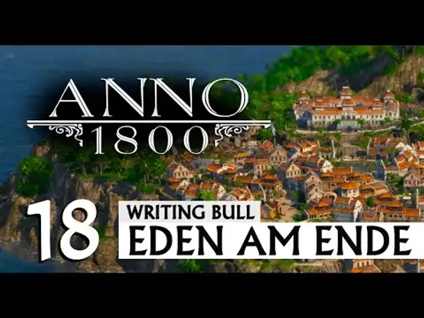 Anno 1800: Szenario "Eden am Ende" (18) [Deutsch]