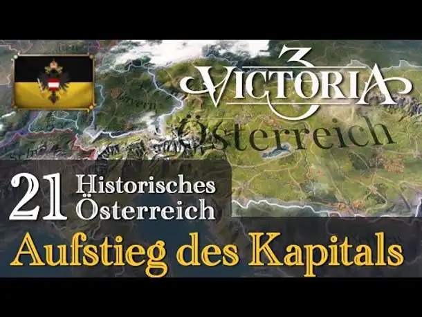 #21: Aufstieg des Kapitals ✦ Let's Play Victoria 3 ✦ Historisches Österreich (Gameplay / Deutsch)