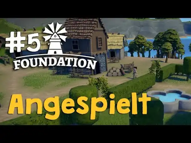 Angespielt Foundation #5 (Finale): Auf Wiedersehen! (Early Access / Update 1.7)