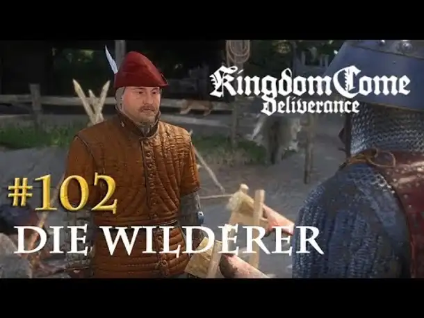 Let's Play Kingdom Come Deliverance #102: Die Wilderer (Tag 52 / deutsch)