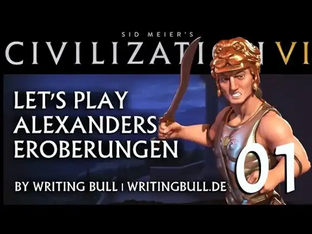 Let's Play: Civilization VI | Alexanders Eroberungen (01) [deutsch]