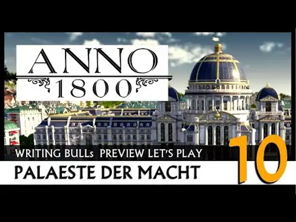 Preview Let's Play: Anno 1800 Paläste der Macht (10) [Deutsch]
