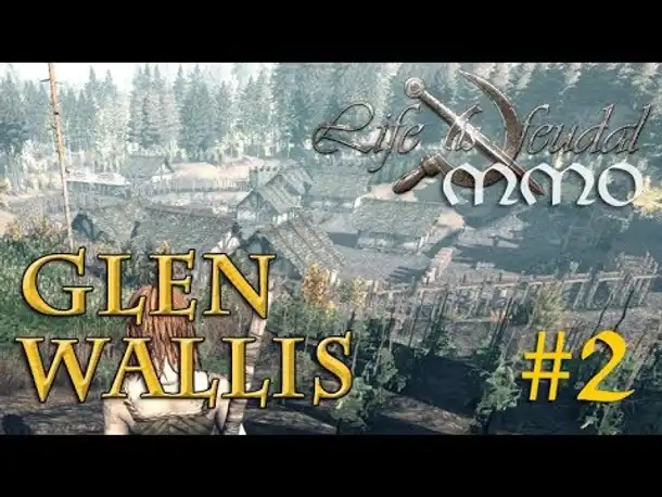 Let's Play Life is Feudal MMO #2: Glen Wallis – Wanda und die Walliser (Open Beta)