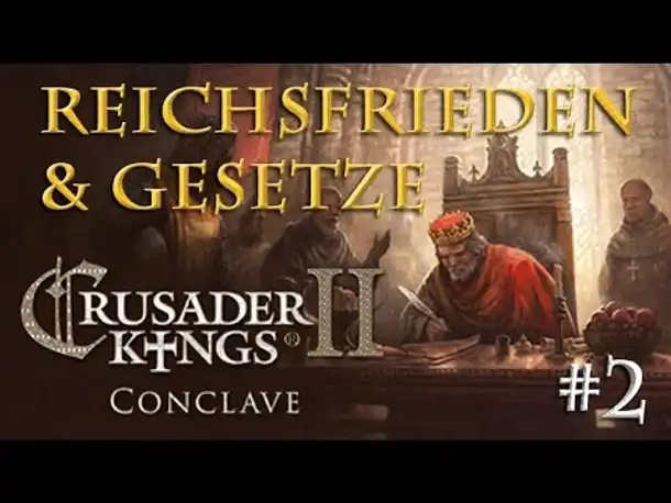 Release-Special - Alles zu Crusader Kings 2: Conclave - Teil 2: Reichsfrieden & Gesetze (Infovideo)