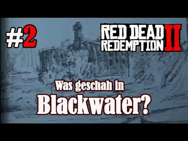 Let's Play Red Dead Redemption 2: #2 Was geschah in Blackwater? [Frei] (Slow-, Long- & Roleplay /PC)
