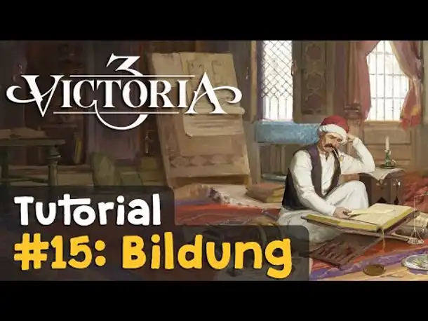 #15: Bildung - Technologien, Alphabetisierung & Qualifikation  ✦ Victoria 3 Tutorial (Deutsch)