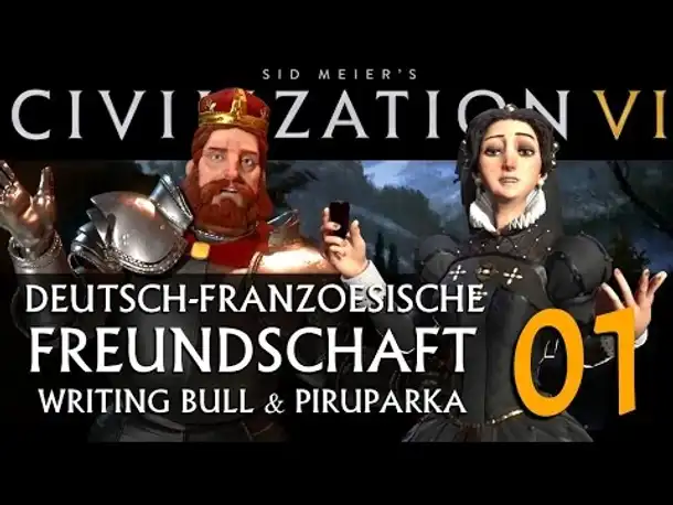 Let's Play: Civ VI | Deutsch-Französ. Freundschaft (01) [deutsch]