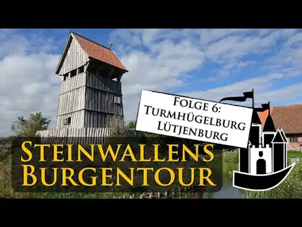 Steinwallens Burgentour #6: Die Turmhügelburg Lütjenburg (& Schlussworte)