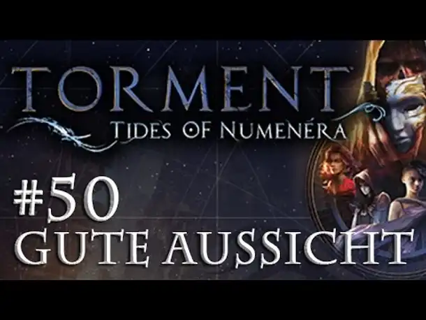 Let's Play Torment: Tides of Numenera #50 – Gute Aussicht (Blind / Deutsch / Roleplay)