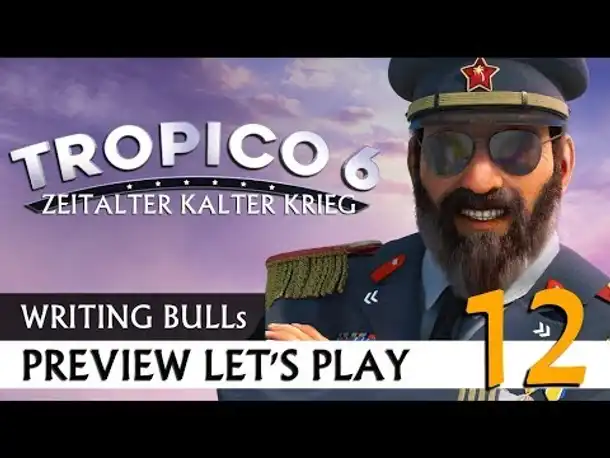 Preview Let's Play: Tropico 6 - Kalter Krieg (12) [Deutsch]