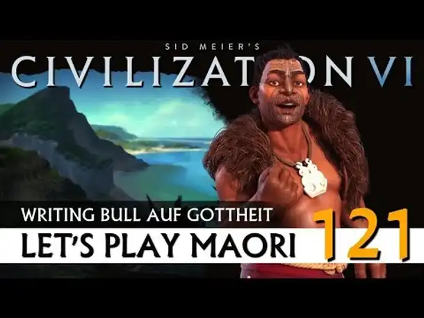 Let's Play Civilization VI: Maori auf Gottheit (121) | Gathering Storm [Deutsch]