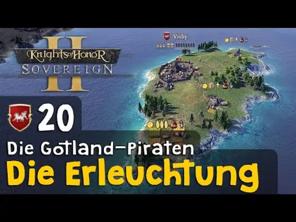 #20: Die Erleuchtung ✦ Die Gotland-Piraten ✦ Let's Play Knights of Honor II (Deutsch)