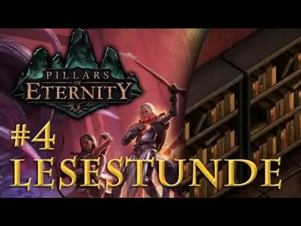 Let's Play Pillars of Eternity - Lesestunde #4: Beseelung & Geschichte d. Dyrwaldes (Deutsch)
