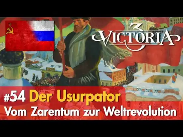 #54: Der Usurpator ✦ Let's Play Victoria 3 ✦ Vom Zarentum zur Weltrevolution