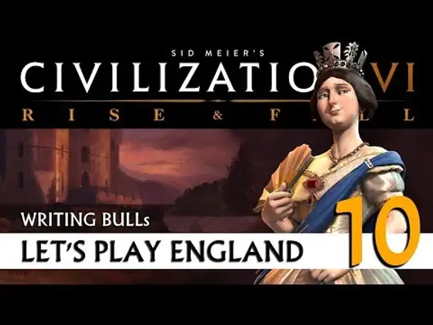 Let's Play: Civilization VI - England (10) | Rise & Fall [deutsch]