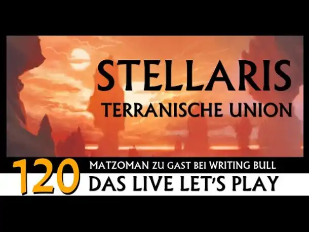 STELLARIS: Let's Play mit Matzoman (120) [Deutsch]