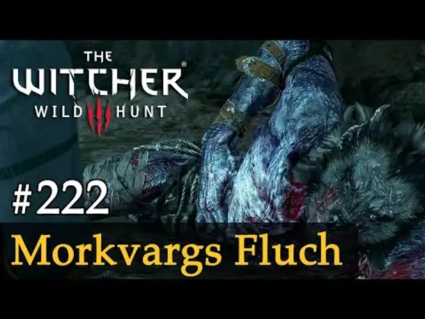 #222: Morkvargs Fluch ✦ Let's Play The Witcher 3 (Next Gen / Slow-, Long- & Roleplay)