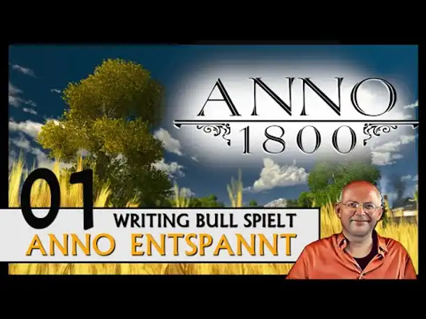 ANNO 1800: Anno entspannt (01) [Deutsch]