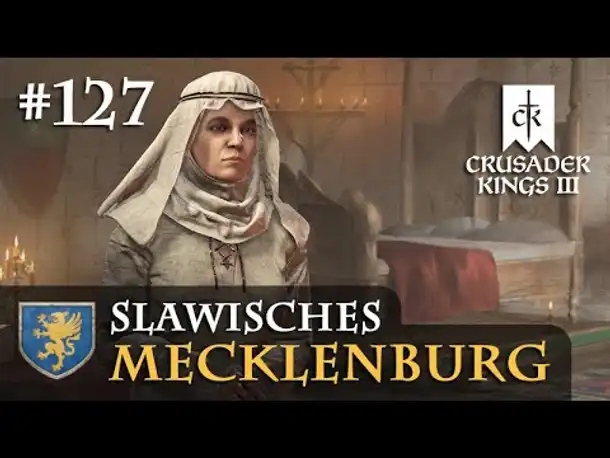 Let's Play Crusader Kings 3 #127: Dumm gelaufen (Slawisches Mecklenburg/ Rollenspiel)