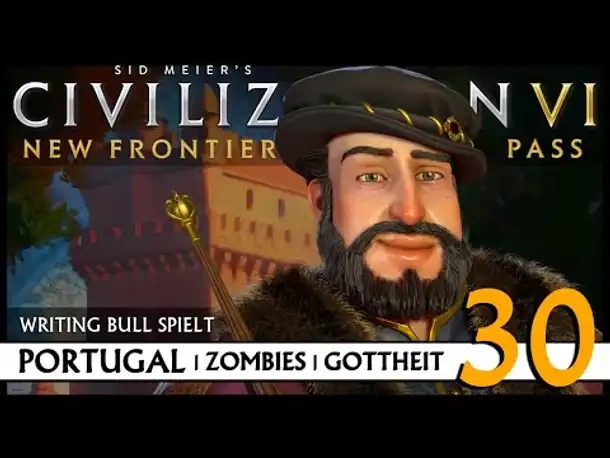 Let's Play Civilization VI: Portugal auf Gottheit (30) | Zombies [Deutsch]