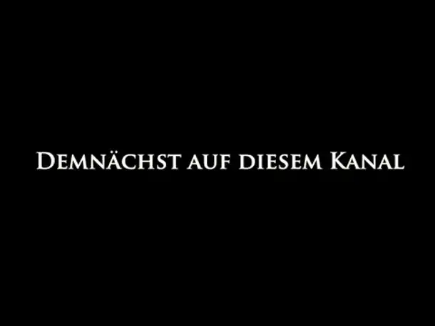 Demnächst auf diesem Kanal...