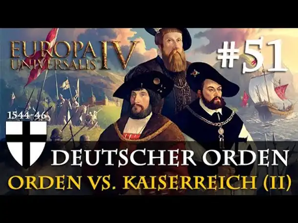 #51: Orden gegen Kaiserreich (II) ✦ Let's Play Europa Universalis IV (Community-LP)