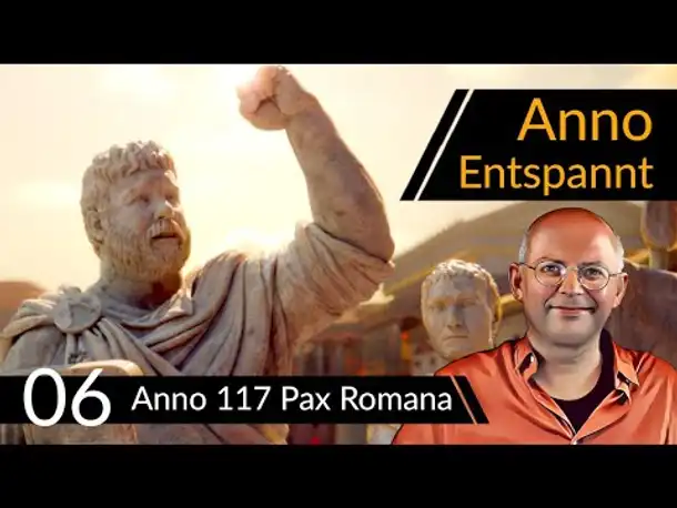 Anno Entspannt! ANNO 117: Pax Romana (06) #Deutsch