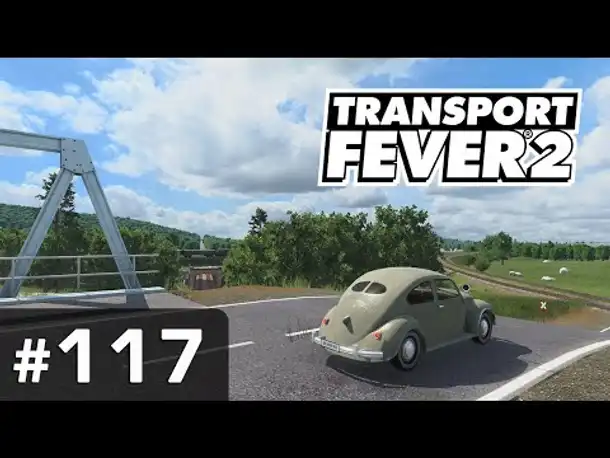 #117: Das große Brocknitzer Gleisdreieck ✦ Let's Play Transport Fever 2 ✦ Sandbox / schwer