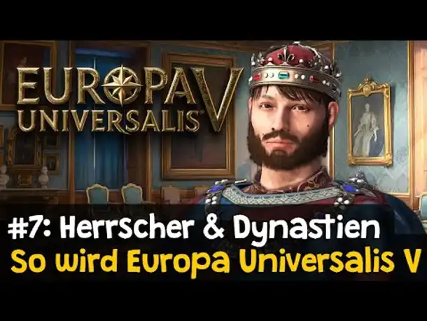So wird Europa Universalis 5! ✦ #7: Herrscher & Dynastien ✦ Preview / Tutorial / Deutsch